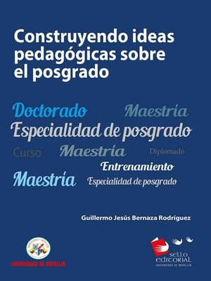 cover image of Construyendo ideas pedagógicas sobre el posgrado